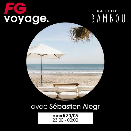 FG VOYAGE À LA PAILLOTE BAMBOU AVEC SÉBASTIEN ALEGR