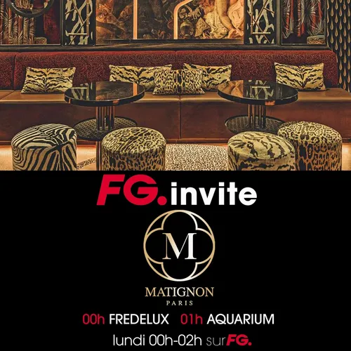 FG INVITE : LE MATIGNON
