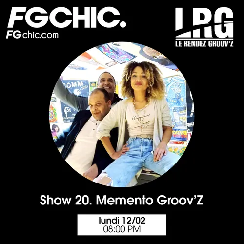 FG CHIC INVITE : LE RENDEZ GROOV'Z SHOW 20 MEMENTO GROOV'Z