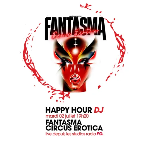 HAPPY HOUR DJ : FANTASMA CIRCUS EROTICA