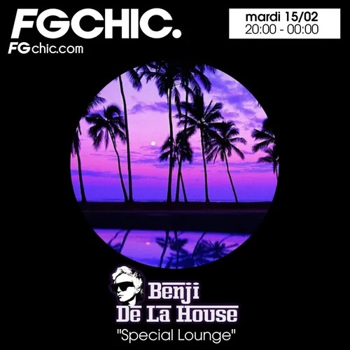 FG CHIC MIX BY BENJI DE LA HOUSE SPECIAL LOUNGE