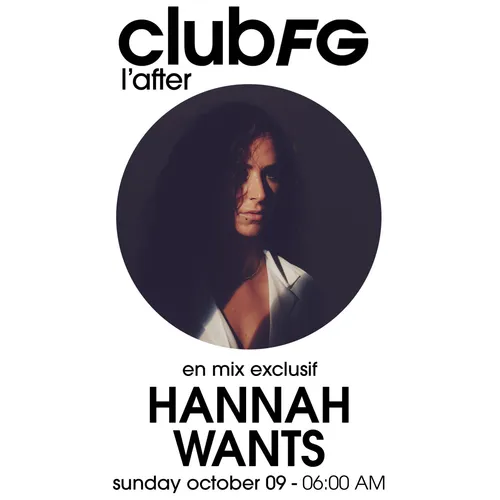 CLUB FG : HANNAH WANTS