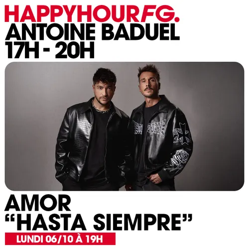 HAPPY HOUR FG AVEC ANTOINE BADUEL. L'INTERVIEW : AMOR