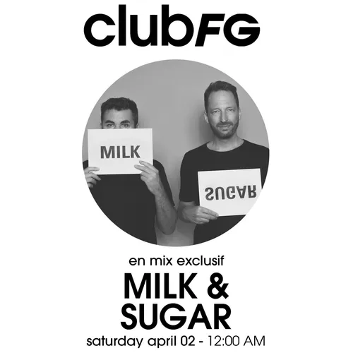 CLUB FG : MILK  & SUGAR