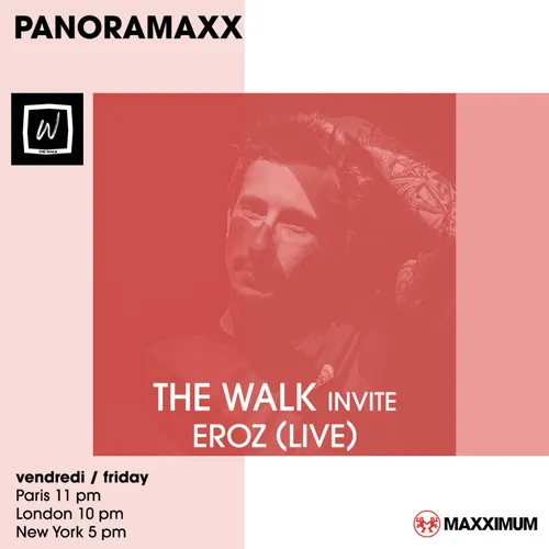 PANORAMAXX :  THE WALK INVITE EROZ LIVE