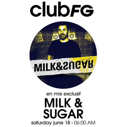CLUB FG : MILK & SUGAR
