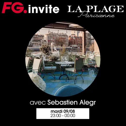 FG INVITE : LA PLAGE PARISIENNE AVEC SEBASTIEN ALEGR