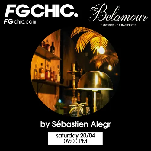 FG CHIC INVITE : BELAMOUR AVEC SEBASTIEN ALEGR