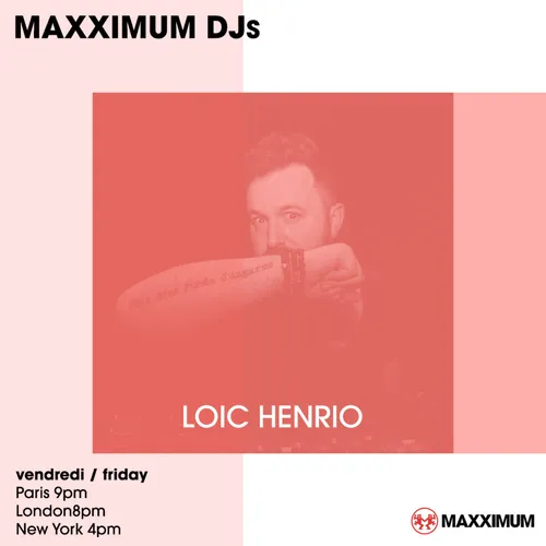 MAXXIMUM DJ'S : LOIC HENRIO