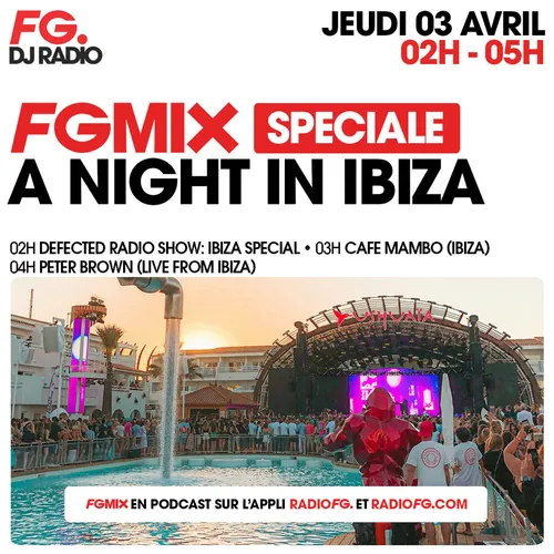 FG MIX SPÉCIAL A NIGHT IN IBIZA : DEFECTED