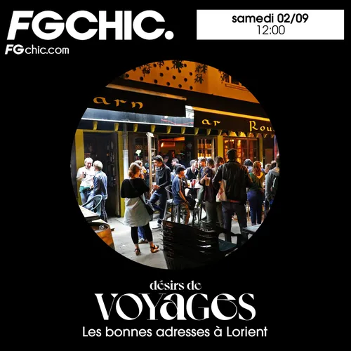 FG CHIC INVITE DESIRS DE VOYAGE : LES BONNES ADRESSES À LORIENT
