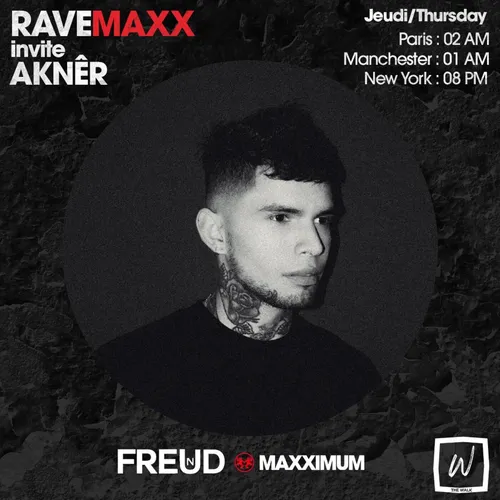 RAVEMAXX : LA NUIT FREUD BY THE WALK AVEC AKNER