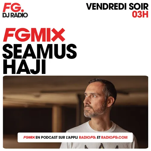 FG MIX : SEAMUS HAJI