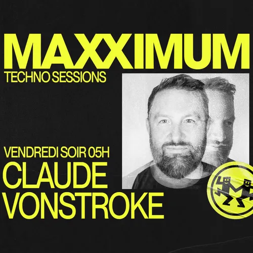 MAXXIMUM DJ'S : CLAUDE VONSTROKE