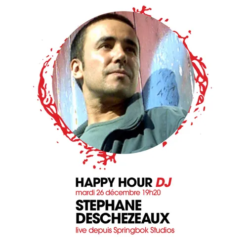HAPPY HOUR DJ : STÉPHANE DESCHEZEAUX