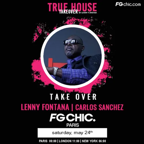 TRUE HOUSE TAKEOVER BY LENNY FONTANA AVEC CARLOS SANCHEZ