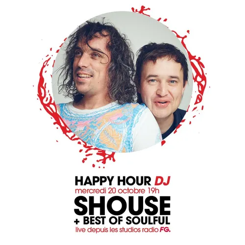 HAPPY HOUR DJ : SHOUSE