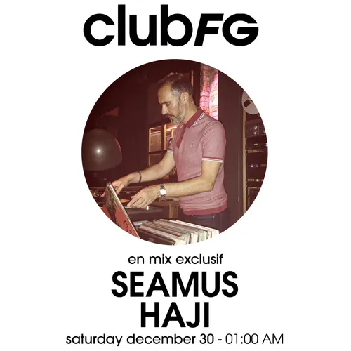CLUB FG : SEAMUS HAJI