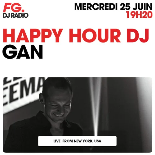 HAPPY HOUR DJ : GAN