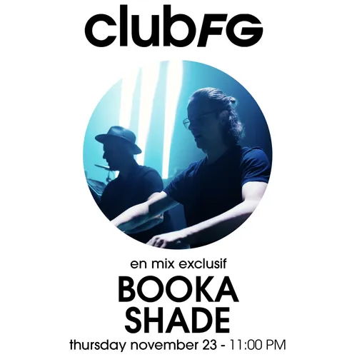 CLUB FG : BOOKA SHADE