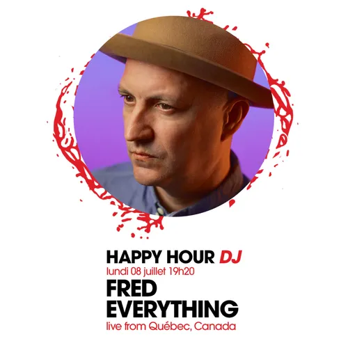 HAPPY HOUR DJ : FRED EVERYTHING