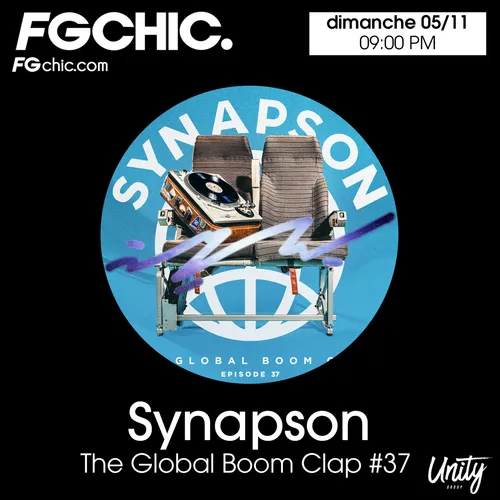 FG CHIC THE GLOBAL BOOM CLAP ÉPISSODE 37 BY SYNAPSON