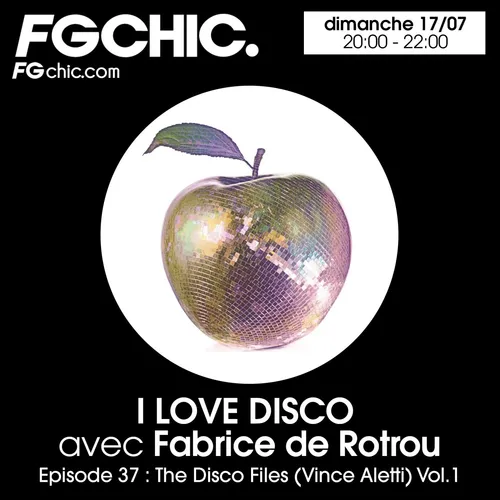 I LOVE DISCO AVEC FABRICE DE ROTROU EPISODE 37 : THE DISCO FILES...