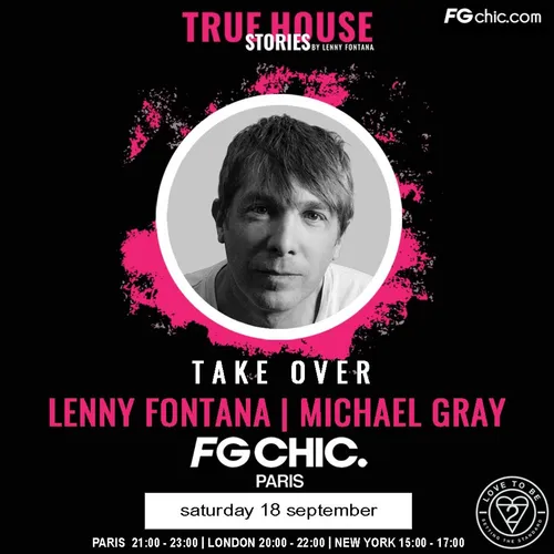 TRUE HOUSE STORIES GUEST MIX MICHIAEL GRAY & LENNY FONTANA