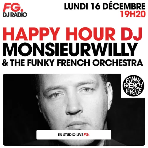HAPPY HOUR DJ : MONSIEUR WILLY & THE FUNKY FRENCH ORCHESTRA