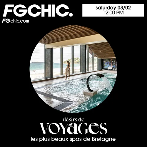 FG CHIC INVITE : DÉSIRS DE VOYAGES LES PLUS BEAUX SPAS DE BRETAGNE