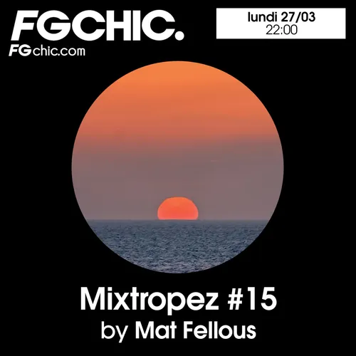FG CHIC MIXTROPEZ 15 BY MAT FELLOUS