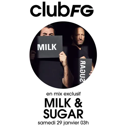 CLUB FG : MILK & SUGAR
