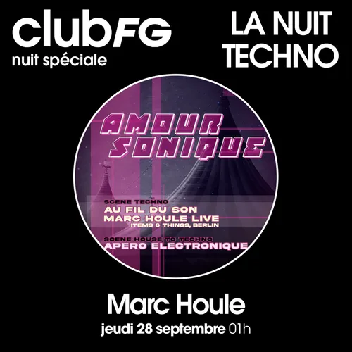 CLUB FG SPÉCIAL TECHNO : MARC HOULE