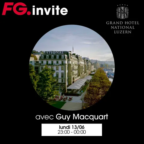 FG INVITE : LE GRAND HOTEL NATIONAL AVEC GUY MACQUART