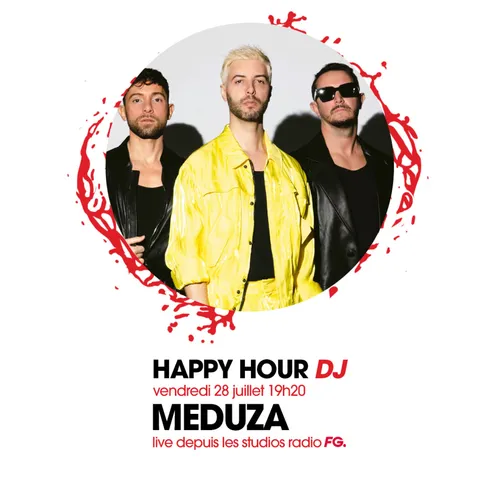 HAPPY HOUR DJ : MEDUZA