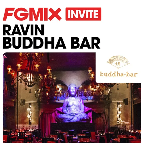 FG MIX INVITE : LE BUDDHA BAR AVEC RAVIN