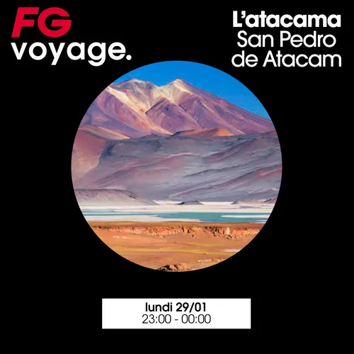 FG VOYAGE À L'ATACAMA AVEC CHRIS LONA