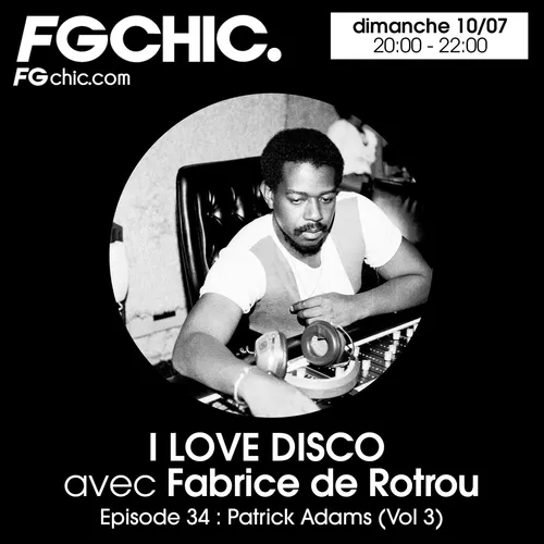 I LOVE DISCO AVEC FABRICE DE ROTROU EPISODE 36 : PATRICK ADAMS VOL.3
