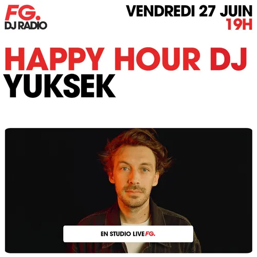 HAPPY HOUR DJ : YUKSEK