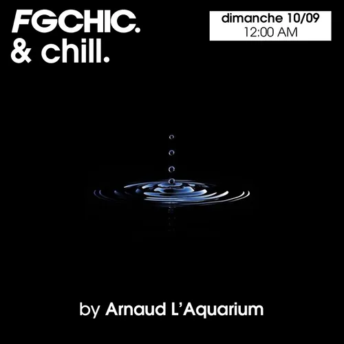 FG CHIC & CHILL BY ARNAUD L'AQUARIUM