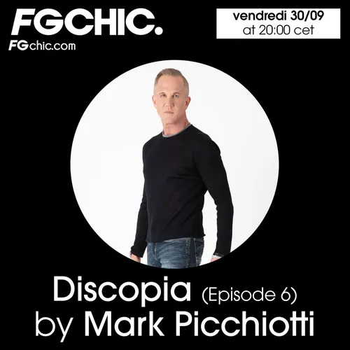 DISCOPIA BY MARK PICCHIOTTI EP.06