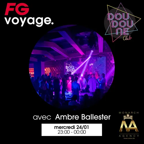 FG VOYAGE À LA DOUDOUNE AVEC AMBRE BALLESTER
