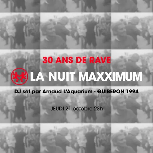 LA NUIT MAXXIMUM SUR FG : 30 ANS DE RAVE PARTY