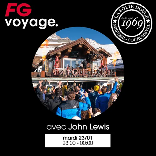 FG VOYAGE À LA FOLIE DOUCE AVEC JOHN LEWIS
