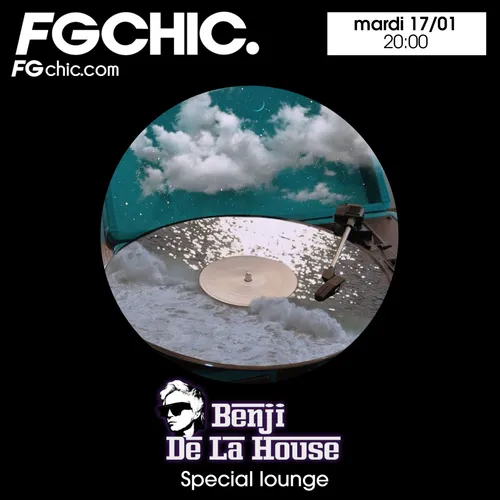 FG CHIC MIX BY BENJI DE LA HOUSE SPÉCIAL LOUNGE