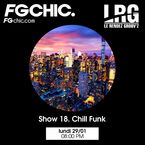 FG CHIC INVITE : LE RENDEZ GROOV'Z SHOW 18 CHILL FUNK