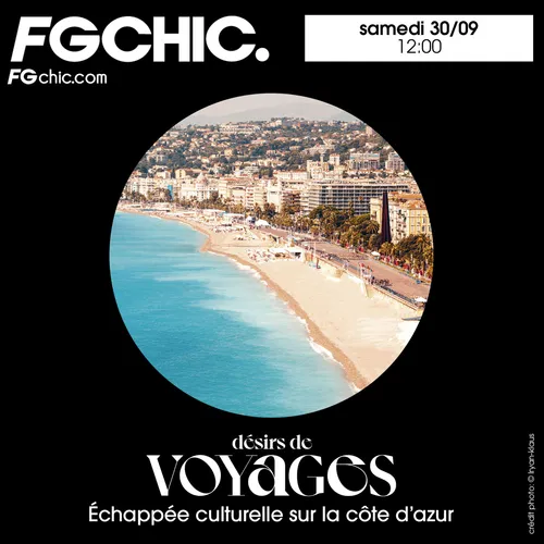 FG CHIC INVITE : DÉSIRS DE VOYAGES ECHAPPÉE CULTURELLE SUR LA CÔTE...