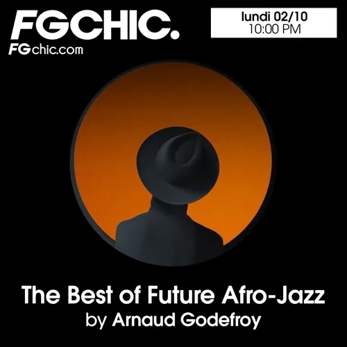 FG CHIC MIX THE BEST OF FUTURE AFRO-JAZZ BY ARNAUD GODEFROY