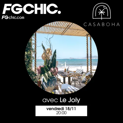 FG CHIC INVITE : CASA BOHA AVEC LE JOLY