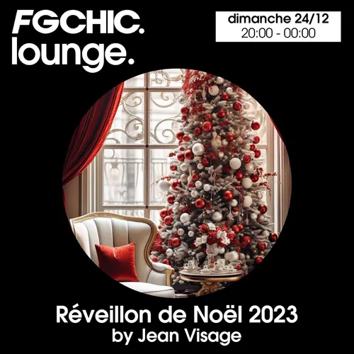 FG CHIC LOUGE MIX RÉVEILLON DE NOËL 2023 BY JEAN VISAGE